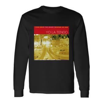 I Can Hear The Heart Beating As One Yo La Tengo Long Sleeve T-Shirt - Monsterry