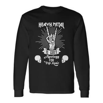 Heavy Metal Music Is Gods Apology Pun Long Sleeve T-Shirt - Monsterry