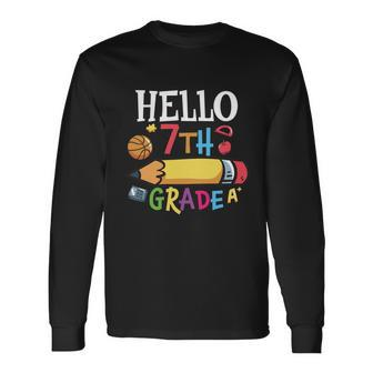 Hello 7Th Grade Pencil First Day Of School Back To School Long Sleeve T-Shirt - Monsterry DE
