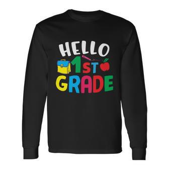 Hello First Grade Back To School First Day Of School Long Sleeve T-Shirt - Monsterry