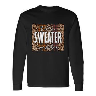 Hello Sweater Weather Thanksgiving Quote Long Sleeve T-Shirt - Monsterry