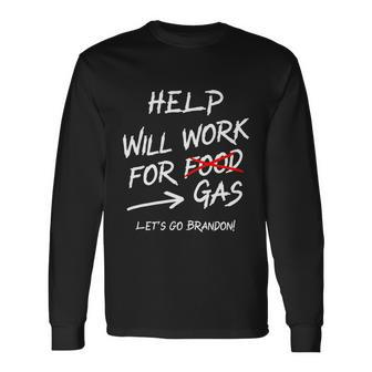 Help Will Work For Gas Lets Go Brandon Bidenflation Long Sleeve T-Shirt - Monsterry DE