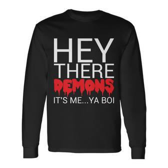 Hey There Demons Its Me Ya Bo Long Sleeve T-Shirt - Monsterry DE