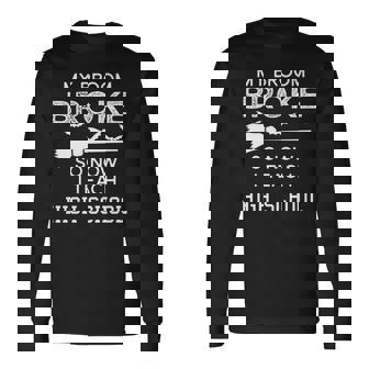High School Teacher Halloween My Broom Broke Men Women Long Sleeve T-Shirt T-shirt Graphic Print - Thegiftio