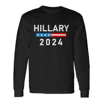 Hillary Clinton 2024 Hillary Clinton For President Tshirt Long Sleeve T-Shirt - Monsterry CA