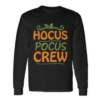 Hocus Pocus Crew Halloween Quote Long Sleeve T-Shirt - Monsterry AU