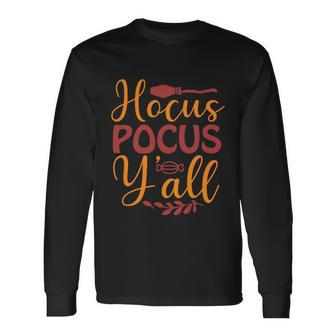 Hocus Pocus Yall Halloween Quote Long Sleeve T-Shirt - Monsterry
