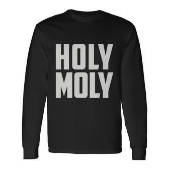 Holy Moly Long Sleeve T-Shirt - Monsterry