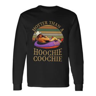 Hotter Than A Hoochie Coochie Daddy Vintage Retro Country Music Long Sleeve T-Shirt - Monsterry UK