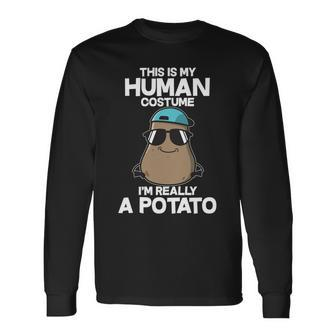 This Is My Human Costume Im Really A Potato Tshirt Long Sleeve T-Shirt - Monsterry UK
