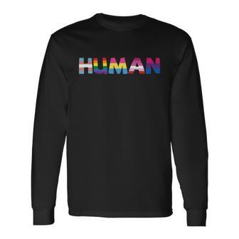 Human Lgbt Gay Pride Lesbian Bisexual Ally Quote Long Sleeve T-Shirt - Monsterry