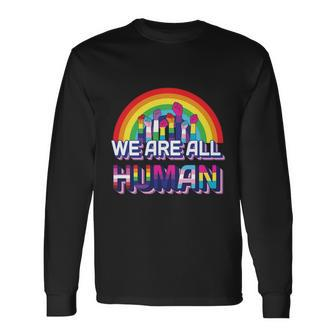 We Are All Human Pride Month Long Sleeve T-Shirt - Monsterry UK