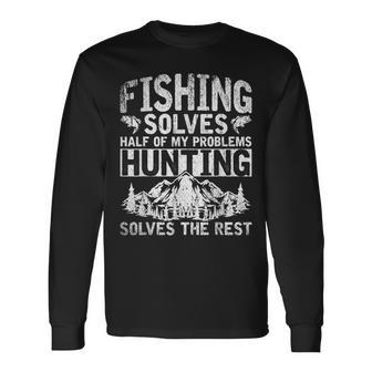 Hunting Fishing Solves Half Of My Problems Fishing V2 Long Sleeve T-Shirt - Seseable