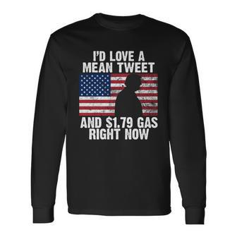 Id Love A Mean Tweet And $179 Gas Right Now Tshirt Long Sleeve T-Shirt - Monsterry UK