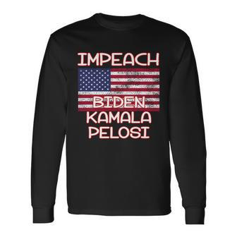 Impeach Biden Kamala Pelosi Tshirt Long Sleeve T-Shirt - Monsterry AU
