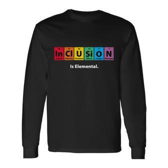 Inclusion Is Elemental Long Sleeve T-Shirt - Monsterry UK