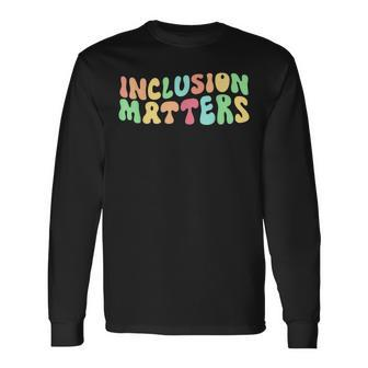 Inclusion Matters Special Education Autism Awareness Teacher V2 Long Sleeve T-Shirt - Thegiftio UK