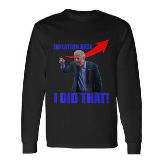 Inflation Rate Memes I Did That Joe Biden Memes Long Sleeve T-Shirt - Thegiftio UK