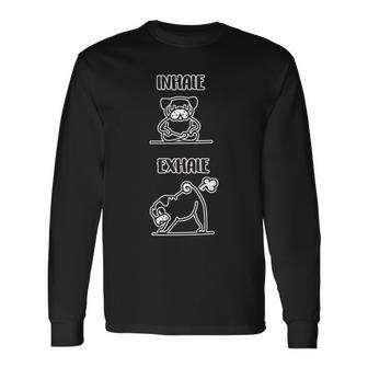 Inhale Exhale Pug Long Sleeve T-Shirt - Monsterry AU