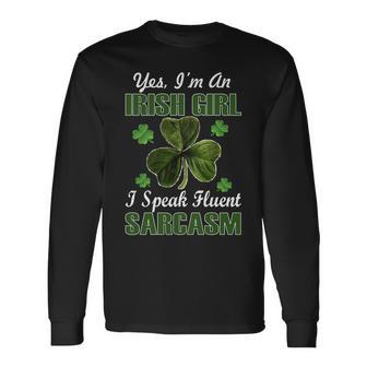 Im An Irish Girl I Speak Fluent Sarcasm Long Sleeve T-Shirt - Monsterry