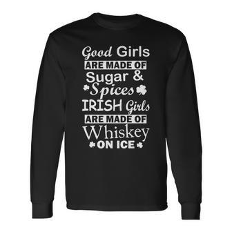 Irish Girls Are Made Of Whiskey On Ice Long Sleeve T-Shirt - Monsterry