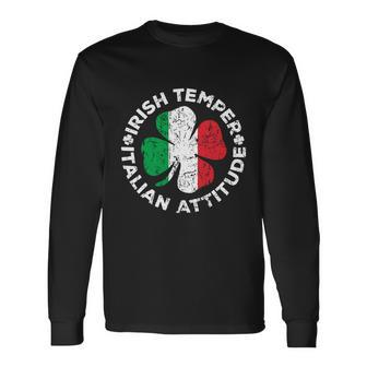 Irish Temper Italian Attitude Shirt St Patricks Day Long Sleeve T-Shirt - Monsterry DE