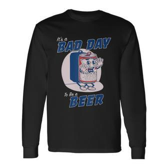Its A Bad Day To Be A Beer Drinking Beer Tshirt Long Sleeve T-Shirt - Monsterry