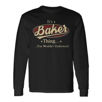 Its A Baker Thing You Wouldnt Understand Shirt Baker Last Name Shirt With Name Printed Baker Long Sleeve T-Shirt - Seseable