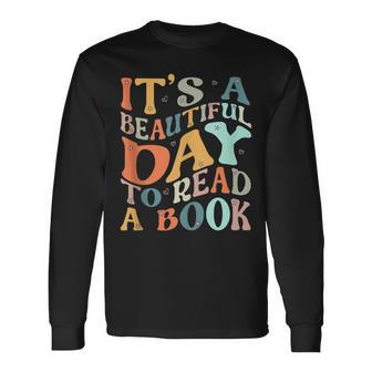 It’S A Beautiful Day To Read A Book Lovers Bookworm Reader Long Sleeve T-Shirt - Thegiftio UK
