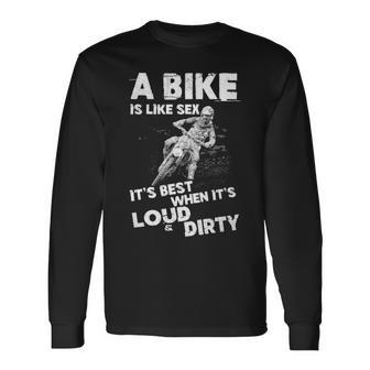 Its Best When Its Loud & Dirty Long Sleeve T-Shirt - Seseable