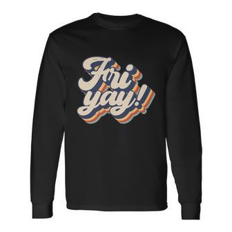 Its Frigiftyay Teacher Life And Mom Life Friday Weekend Long Sleeve T-Shirt - Monsterry
