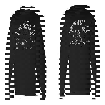 Its A Good Day To Learn Something New Learn Long Sleeve T-Shirt - Thegiftio