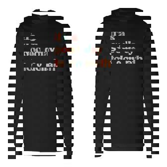 Its A Good Day To Do Math Teachers Women Math Lover Long Sleeve T-Shirt - Thegiftio