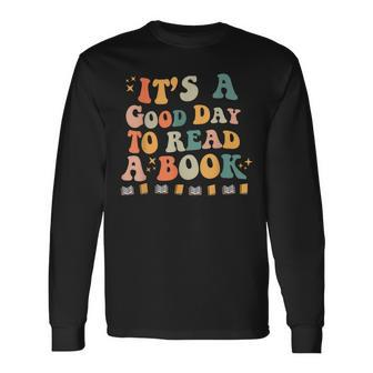 Its A Good Day To Read Book Library Reading Lovers Long Sleeve T-Shirt - Thegiftio UK
