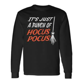 Its Just A Bunch Of Hocus Pocus Halloween Witch Long Sleeve T-Shirt - Seseable