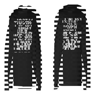 Its Not Easy Being My Wifes Arm Candy Saying Long Sleeve T-Shirt