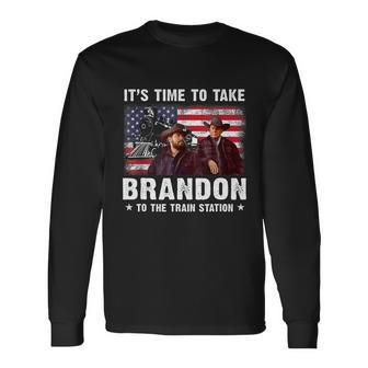 Its Time To Take Brandon To The Train Station V2 Long Sleeve T-Shirt - Monsterry