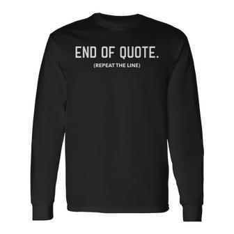 Joe Biden End Of Quote Repeat The Line V3 Long Sleeve T-Shirt - Seseable