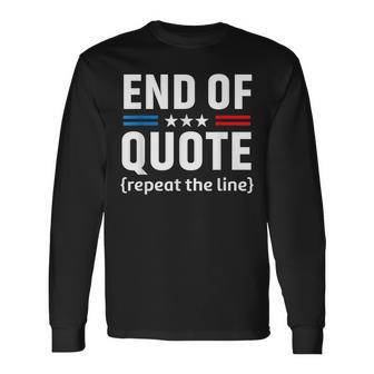 Joe End Of Quote Repeat The Line V2 Long Sleeve T-Shirt - Seseable