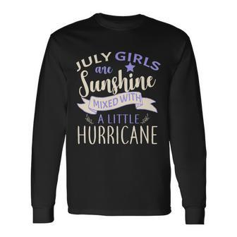 July Girls Are Sunshine Mixed With Hurricane Tshirt Long Sleeve T-Shirt - Monsterry AU