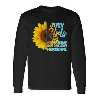 July Girls Are Sunshine Mixed With A Little Hurricane Long Sleeve T-Shirt - Monsterry