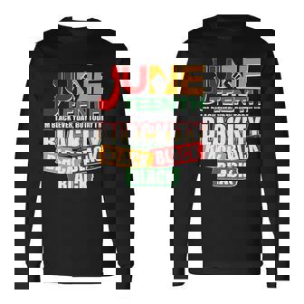 Juneteenth Im Black Everyday But Today Im Blackity Black Tshirt Long Sleeve T-Shirt - Monsterry