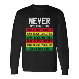 Juneteenth Black Pride Never Apologize For Your Blackness Long Sleeve T-Shirt - Thegiftio UK