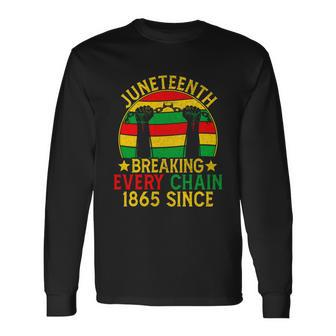 Juneteenth Breaking Every Chain Since 1865 Fist Blm Freedom V2 Long Sleeve T-Shirt - Thegiftio UK
