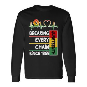 Juneteenth Breaking Every Chain Since Long Sleeve T-Shirt - Monsterry