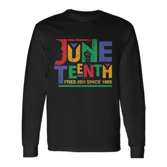 Juneteenth Free-Ish Since 1865 African Color Tshirt Long Sleeve T-Shirt - Monsterry AU