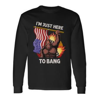 Im Just Here To Bang 4Th Of July Patriotic Bigfoot Long Sleeve T-Shirt - Monsterry