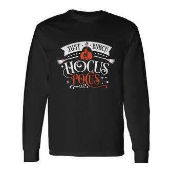 Just A Bunch Of Hocus Pocus Halloween Quote Long Sleeve T-Shirt - Monsterry UK