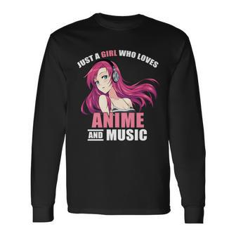 Just A Girl Who Like Anime And Music Anime Long Sleeve T-Shirt - Monsterry DE