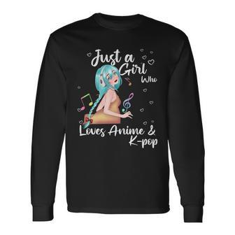 Just A Girl Loves Anime And Kpop Long Sleeve T-Shirt - Thegiftio UK